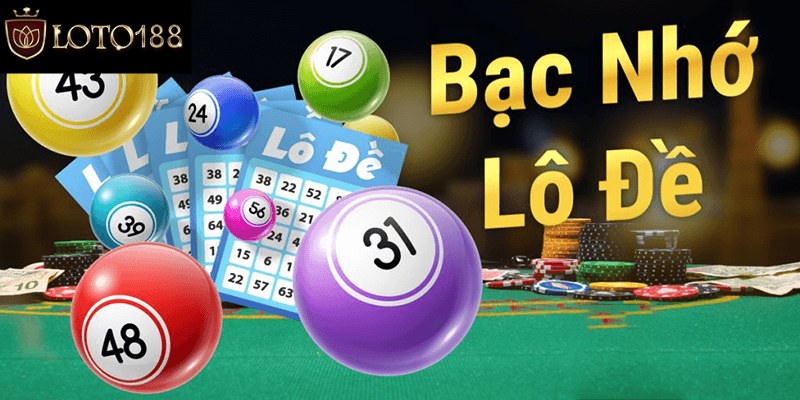 Bạc Nhớ Lô Đề – Bí Kíp Xoay Quanh Chọn Số May Mắn