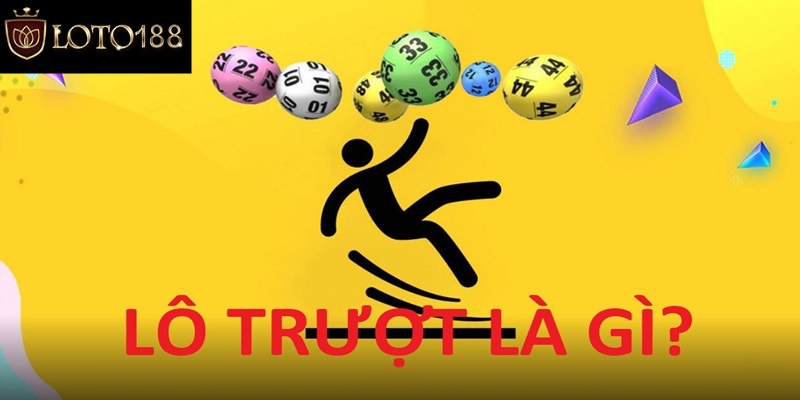 Trả lời về lô trượt là gì?